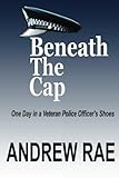 BENEATH The CAP by Andrew Rae