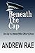 BENEATH The CAP by Andrew Rae