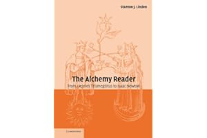 The Alchemy Reader: From Hermes Trismegistus to Isaac Newton