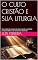 Livro O CULTO CRISTÃO E SUA LITURGIA: Uma analise do conceito de culto e Liturgia a partir dos princípios bíblicos e da cosmovisão reformada