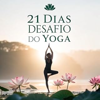 Livro 21 Dias Desafio de Yoga: "Transformação em 21 Dias: Desafie Seu Corpo e Mente com Yoga"