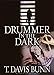 Drummer In the Dark by T. Davis Bunn