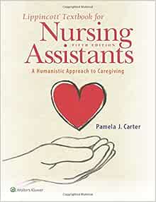 Lipcott Textbook For Nursing Assistants A Humanistic Approach To Caregiving 9781975108502 Medicine Health Science Books Lipcott Textbook For Nursing Assistants A Humanistic Approach To Caregiving 9781975108502 Medicine Health Science Books