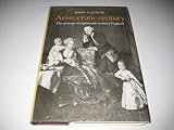 Aristocratic Century : The Peerage of Eighteenth-Century England, Cannon, John, 0521257298
