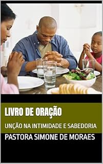 Livro LIVRO DE ORAÇÃO: UNÇÃO NA INTIMIDADE E SABEDORIA