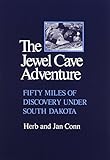 Front cover for the book Jewel Cave Adventure: Fifty Miles of Discovery in South Dakota by Herbert Conn