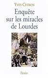 Enquête sur les miracles de Lourdes by 