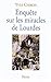 Enquête sur les miracles de Lourdes by 