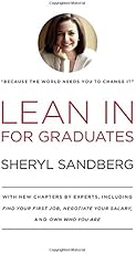 Lean In for Graduates: With New Chapters by Experts, Including Find Your First Job, Negotiate Your Salary, and Own Who You Are