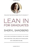 Lean In for Graduates: With New Chapters by Experts, Including Find Your First Job, Negotiate Your Salary, and Own Who You Are