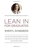 Lean In for Graduates: With New Chapters by Experts, Including Find Your First Job, Negotiate Your Salary, and Own Who You Are