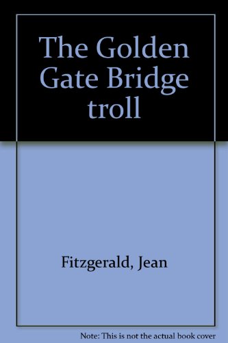 The Golden Gate Bridge Troll