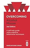 Image de Overcoming Alcohol Misuse, 2nd Edition: A self-help guide using cognitive behavioural techniques