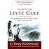 The Battle for Leyte Gulf: The Incredible Story of World War II's Largest Naval Battle