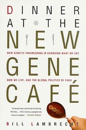Dinner At The New Gene Caf 233 How Genetic Engineering Is
