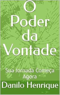 Livro O Poder da Vontade: Sua Jornada Começa Agora