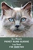 Six Month Pocket Blood Glucose Log Book for Diabetics: Mini Blood Sugar Diary for Cat Lovers by Green Verdugo Studio