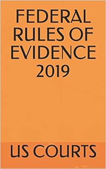 FEDERAL RULES OF EVIDENCE 2019 FEDERAL RULES OF EVIDENCE 2019
