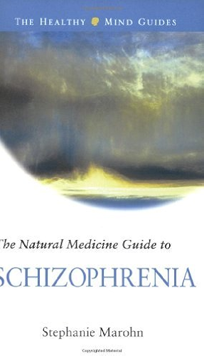 Download The Natural Medicine Guide to Schizophrenia (The Healthy Mind Guides) (English Edition) PDF