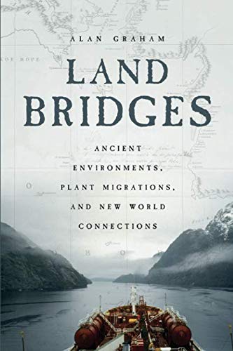 E.B.O.O.K Land Bridges: Ancient Environments, Plant Migrations, and New World Connections R.A.R