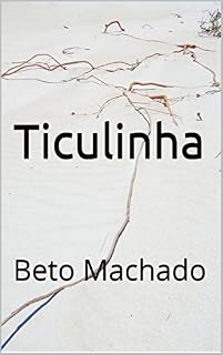 Livro Ticulinha: Beto Machado
