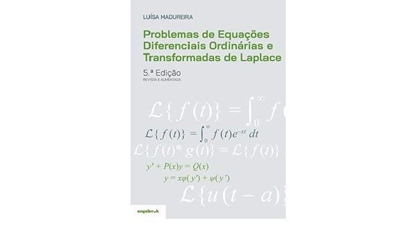 Problemas De Equacoes Diferenciais Ordinarias E Transformadas De Laplace Portuguese Edition Luisa Madureira 9789898927583 Amazon Com Books