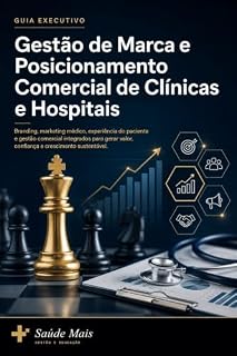 Livro Gestão de Marca e Posicionamento Comercial de Clínicas e Hospitais