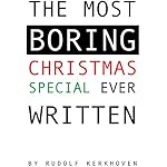 The Most Boring Christmas Special Ever Written: An Adventureless and Nearly Choiceless Pick-Your-Path Novella