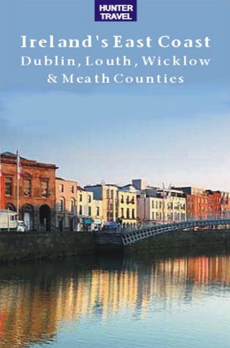 Ireland's East Coast: Dublin, Louth, Wicklow & Meath Counties (Travel Adventures)