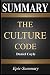 Summary: The Culture Code | The Secrets of Highly Successful Groups | A Comprehensive Guide to the Book of Daniel Coyle (Epic-Summary) primary