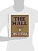 The Hall: A Celebration of Baseball's Greats: In Stories and Images, the Complete Roster of Inductees