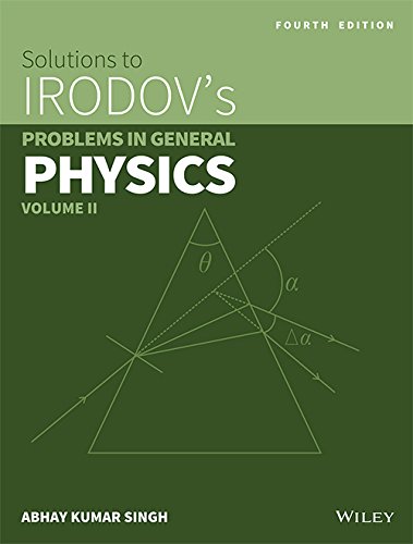 Solutions to IRODOV's Problemms in General Physics Vol. II 4/e (PB)