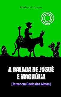 Livro A balada de Josué e Magnólia: Terror em Bacia das Almas