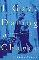 I GAVE DATING A CHANCE 0739411934 Book Cover