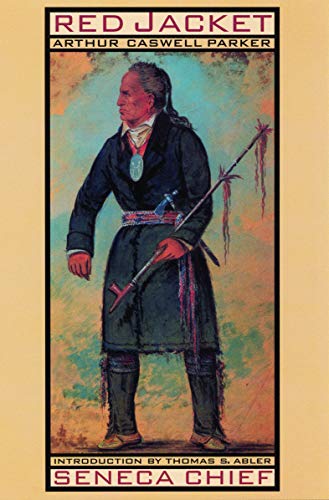 Red Jacket: Seneca Chief by Arthur C. Parker