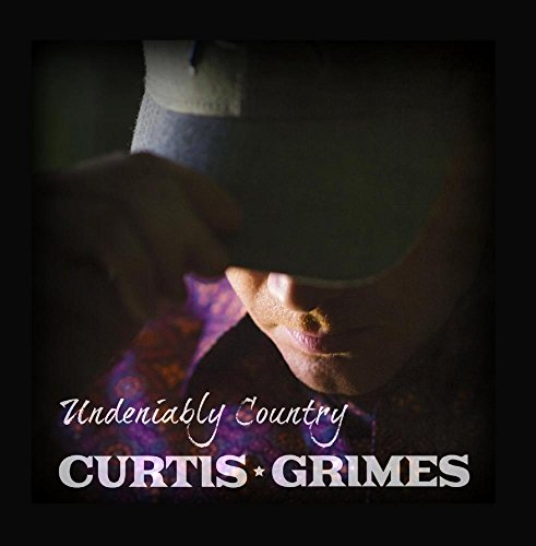 Curtis Grimes - Undeniably Country - Zortam Music