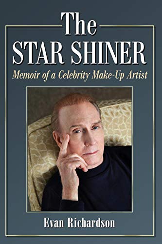 The Star Shiner: Memoir of a Celebrity Make-Up Artist by Evan Richardson