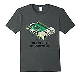 Mens Raspberry Pi - Do You Like My