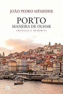 Livro Porto, Maneira de Olhar – Crónicas e Memórias
