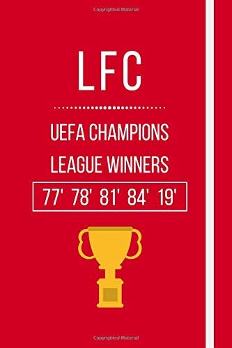 LFC UEFA CHAMPIONS LEAGUE WINNERS: Notebook for Liverpool FC Supporters: Gift For LFC Fans To Celebrate Winning the UEFA Champions League 2019 Paperback – May 8, 2019