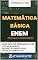 Livro MATEMÁTICA BÁSICA: ENEM I PROVAS I CONCURSOS