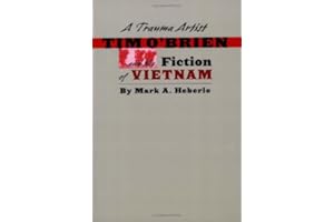 A Trauma Artist: Tim O'Brien and the Fiction of Vietnam