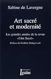 ART SACRE ET MODERNITE. Les grandes années de la revue 