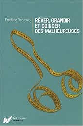 Rêver, grandir et coincer des malheureuses