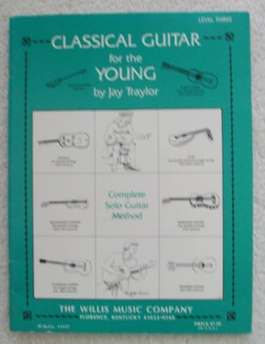 Willis Music Classical Guitar for the Young (Level 3) Willis Series Softcover Written by Jay Traylor