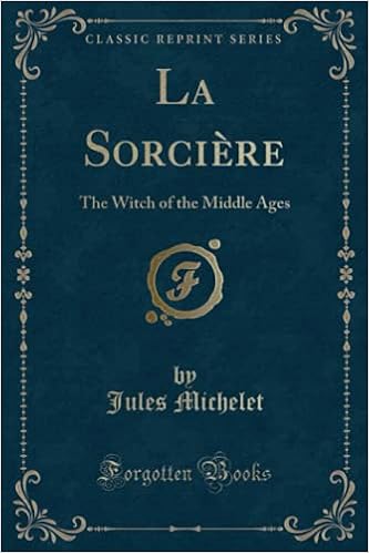 La Sorciere The Witch Of The Middle Ages Classic Reprint Michelet Jules Amazon Com Books