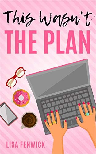 This Wasn't The Plan (What's The Plan? Series Book 1) Kindle Edition