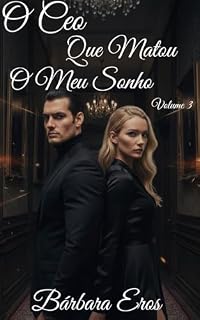 Livro O CEO Que Matou o Meu Sonho: Volume 3