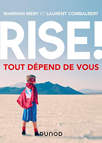 Rise ! Tout dépend de vous (Hors Collection) (French Edition) by Laurent Combalbert, Marwan Mery
