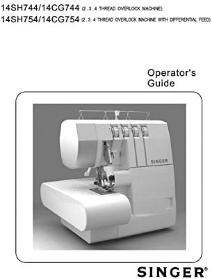 Instruction Manual for Singer 14CG754 Sewing Machine/Embroidery/Serger